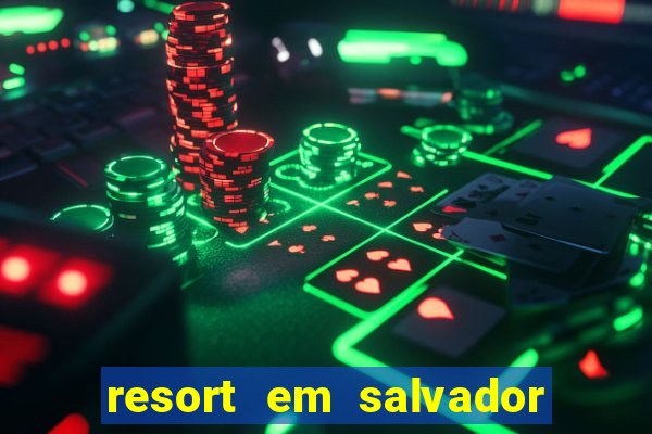 resort em salvador all inclusive