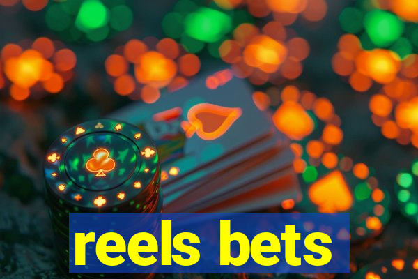 reels bets