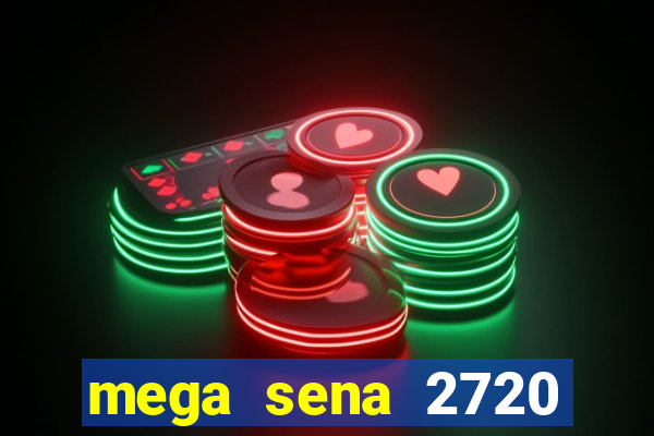 mega sena 2720 giga sena