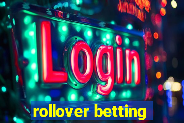 rollover betting