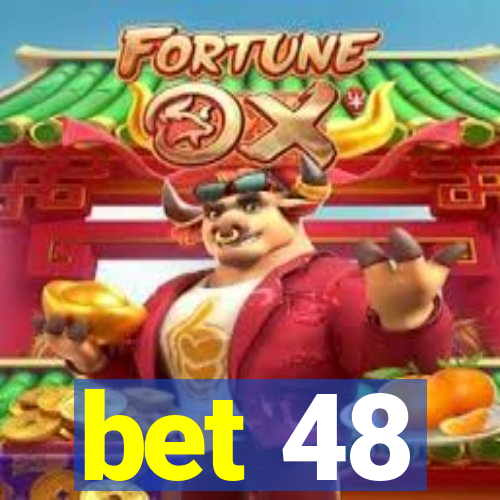 bet 48