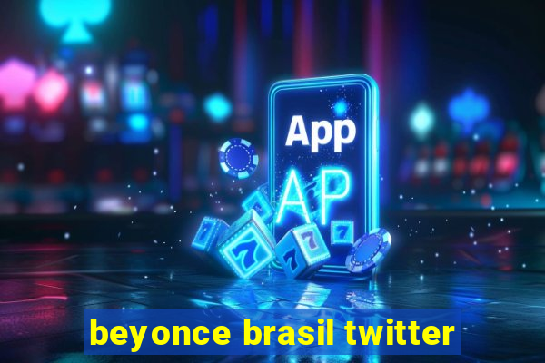 beyonce brasil twitter