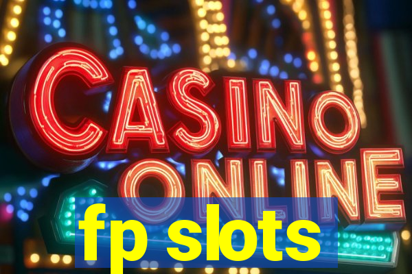 fp slots