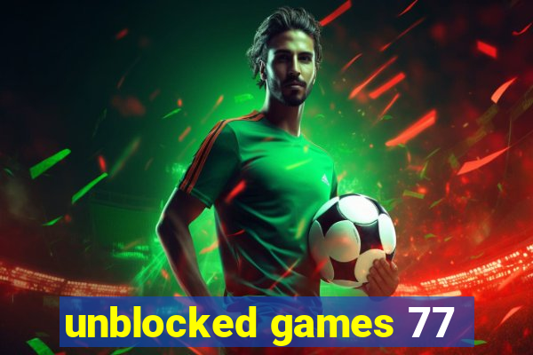 unblocked games 77