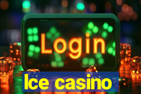 lce casino