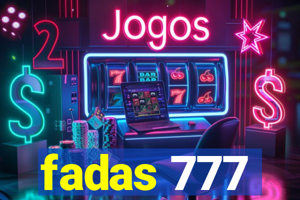 fadas 777