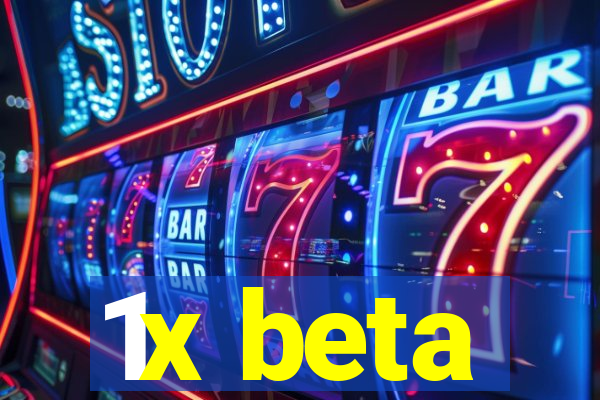 1x beta