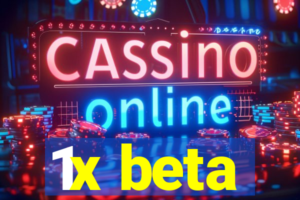 1x beta