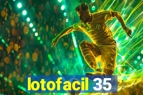 lotofacil 35