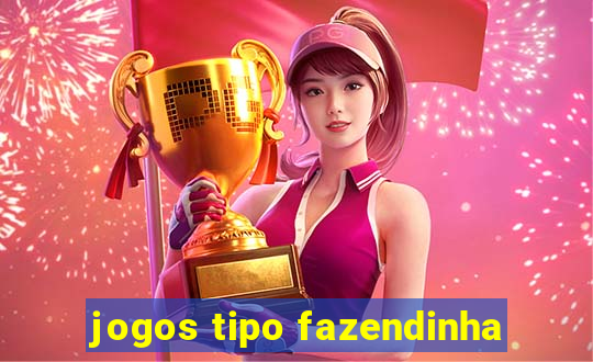 jogos tipo fazendinha