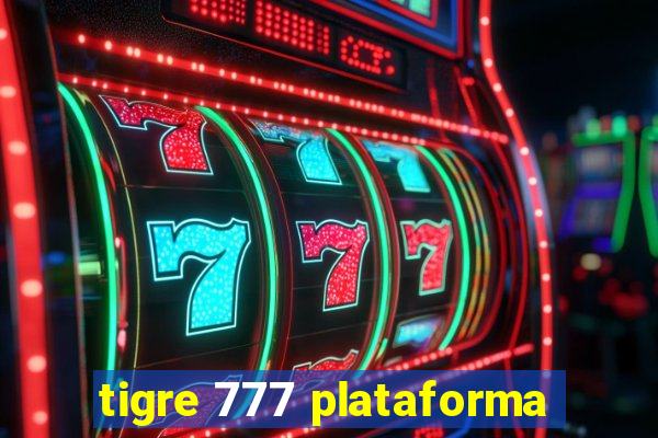 tigre 777 plataforma