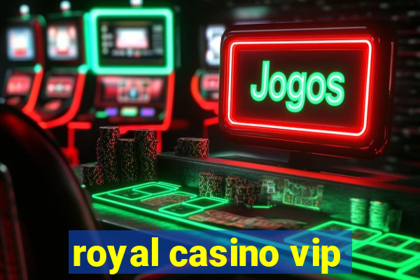 royal casino vip