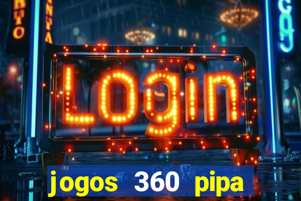 jogos 360 pipa combate 3d