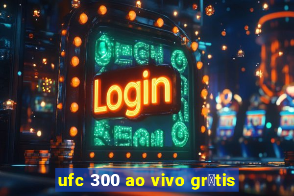 ufc 300 ao vivo gr谩tis