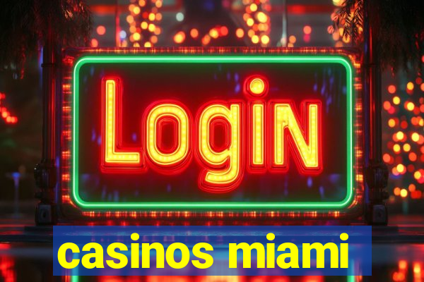 casinos miami