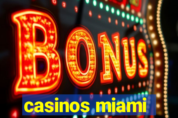 casinos miami