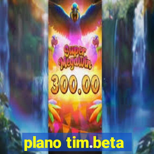 plano tim.beta