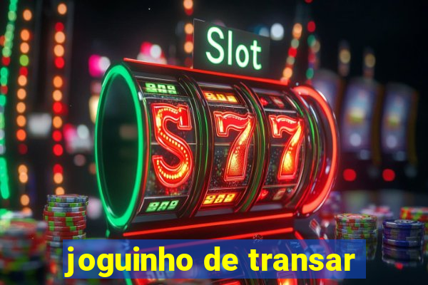 joguinho de transar