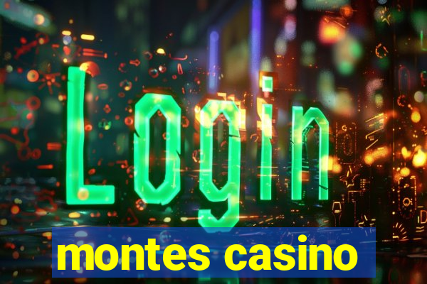 montes casino