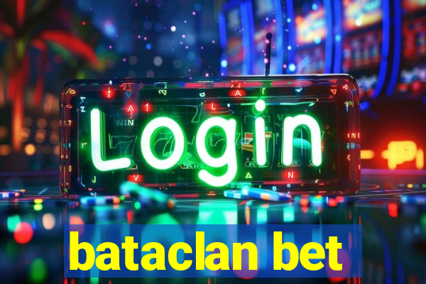 bataclan bet