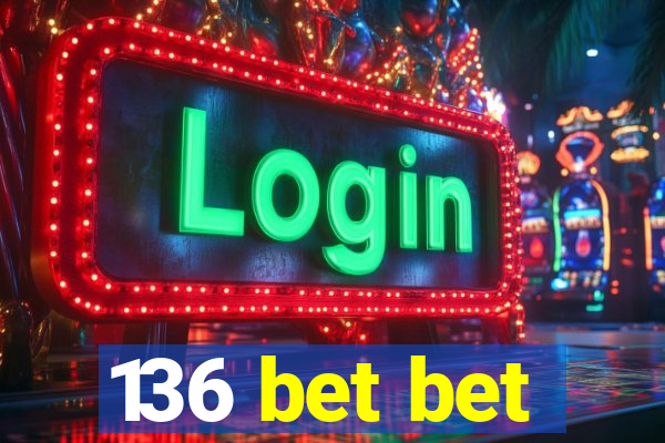 136 bet bet