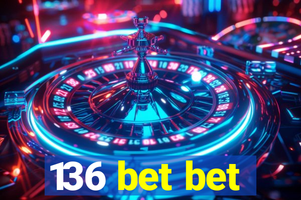 136 bet bet