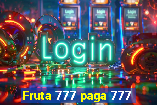 Fruta 777 paga 777