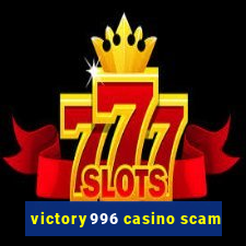 victory996 casino scam