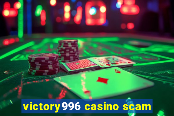 victory996 casino scam