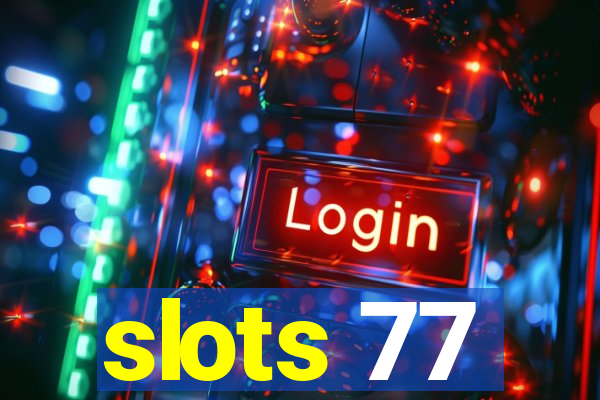 slots 77