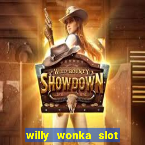 willy wonka slot machine jackpot