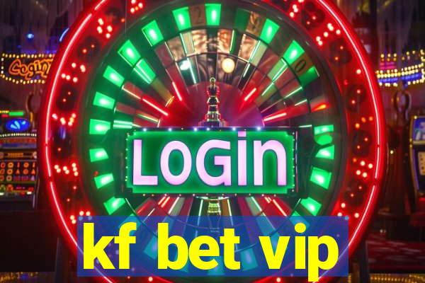 kf bet vip