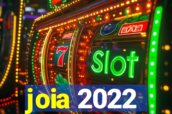 joia 2022