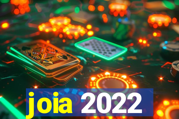 joia 2022