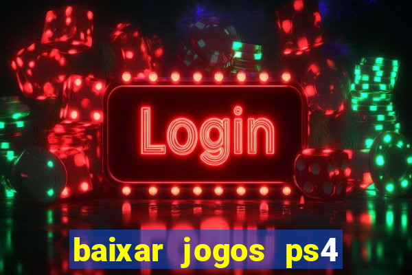 baixar jogos ps4 pkg pt br