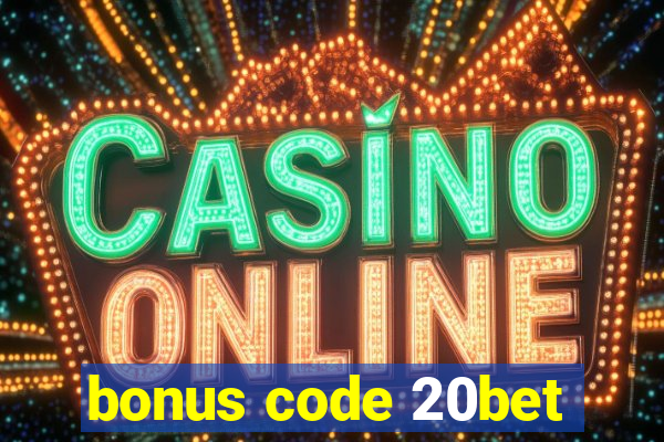 bonus code 20bet