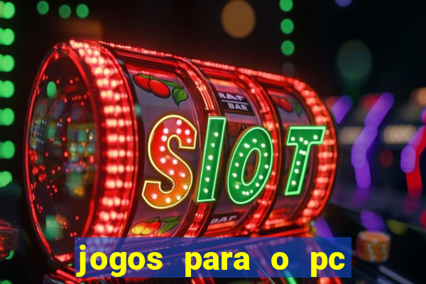 jogos para o pc baixar gratis