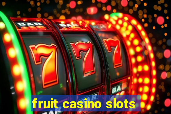 fruit casino slots