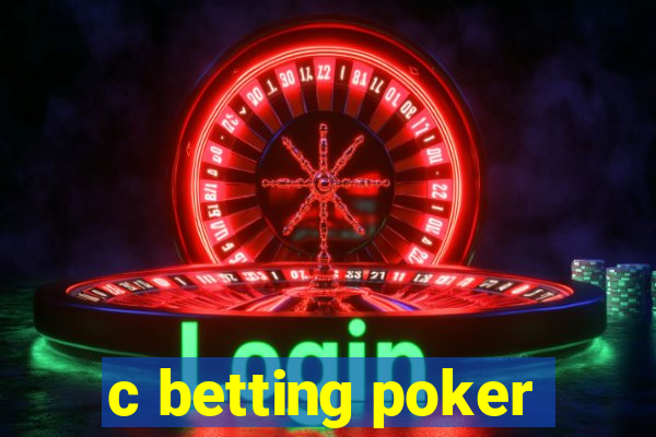 c betting poker