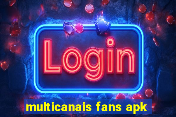 multicanais fans apk