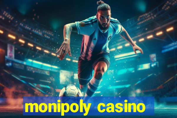 monipoly casino