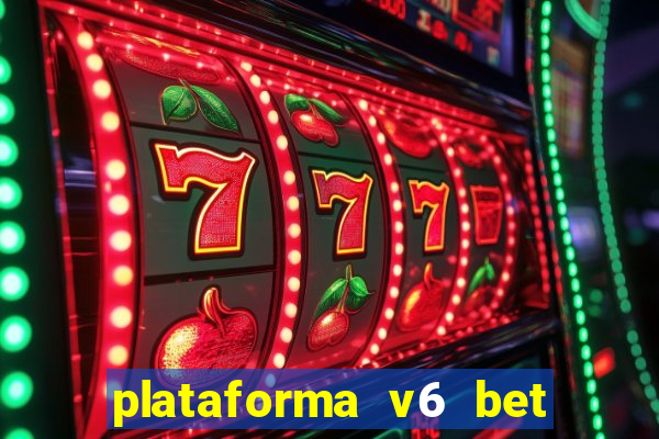 plataforma v6 bet paga mesmo