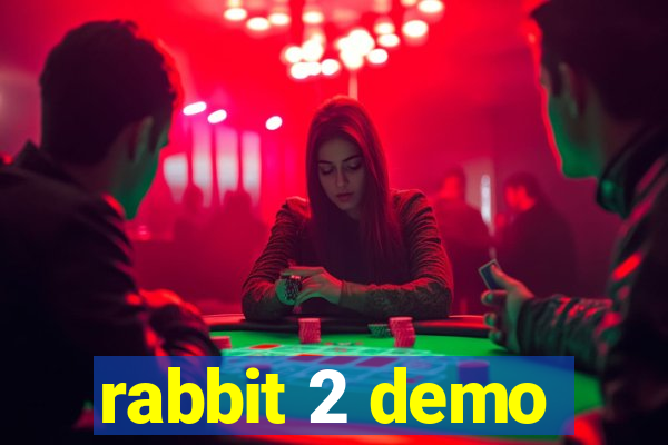 rabbit 2 demo