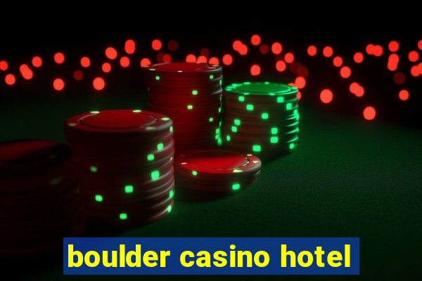 boulder casino hotel