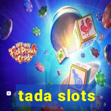 tada slots