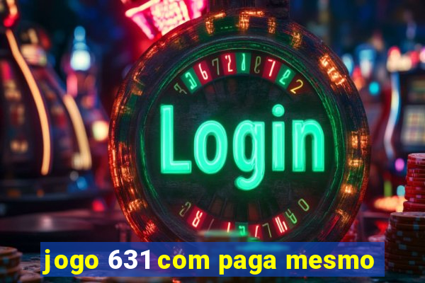 jogo 631 com paga mesmo