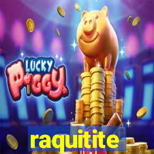 raquitite