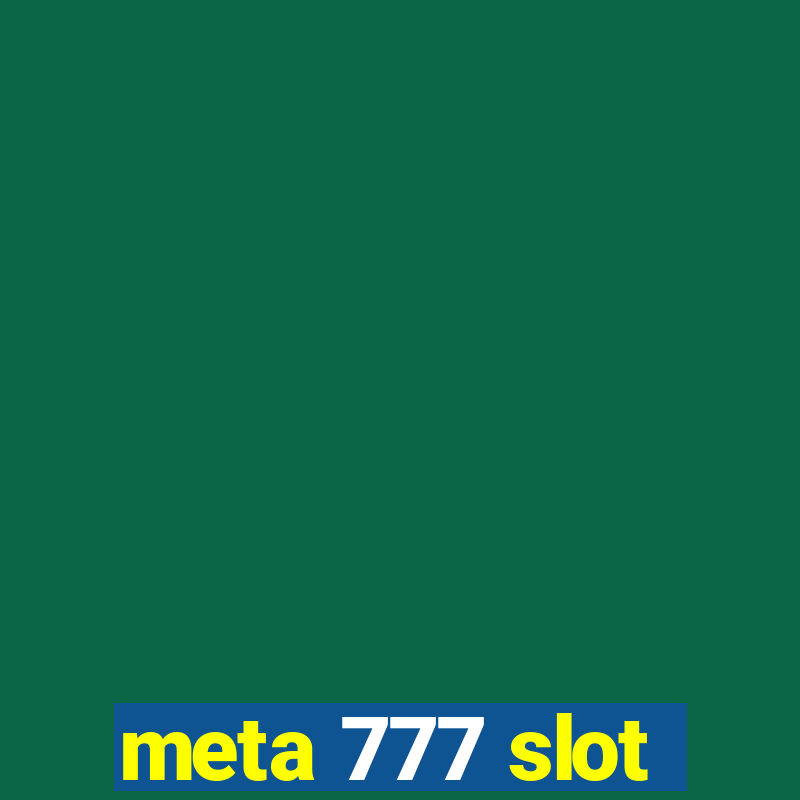 meta 777 slot