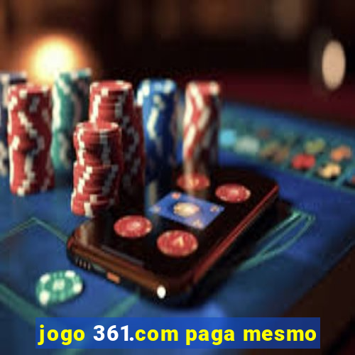 jogo 361.com paga mesmo