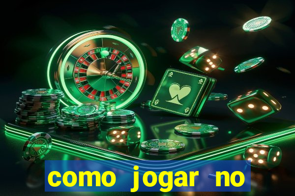 como jogar no tigre e ganhar